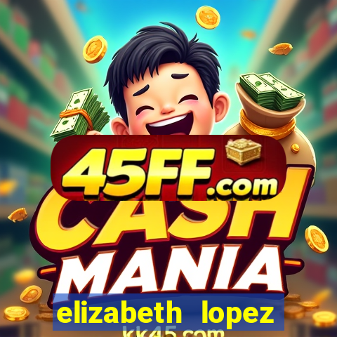 elizabeth lopez sanches nua